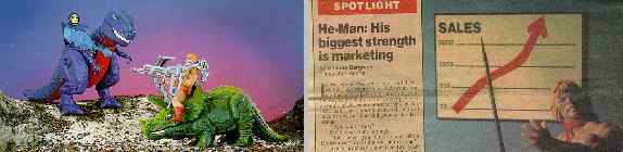 (Left: photo of some of Mattel's He-Man action figures. 
Right: newspaper headline from the Seattle Times, circa December 1994. 
Headline reads: 'He-Man: His biggest strength is marketing'.)